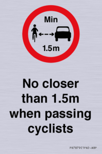 No closer than 1.5m when passing cyclists